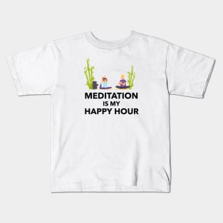 Meditation Is My Happy Hour Kids T-Shirt